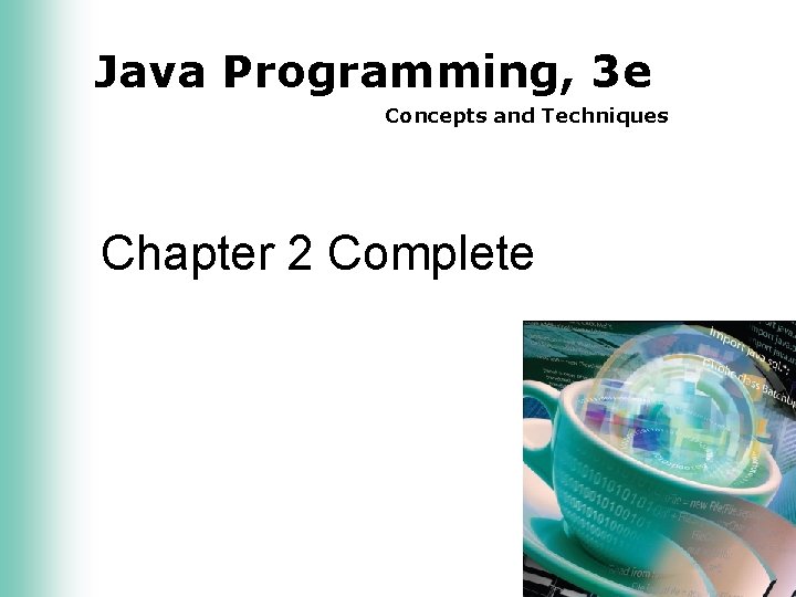 Java Programming, 3 e Concepts and Techniques Chapter 2 Complete 