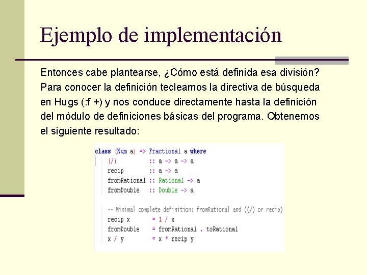 Ejemplo de implementación Entonces cabe plantearse, ¿Cómo está definida esa división? Para conocer la