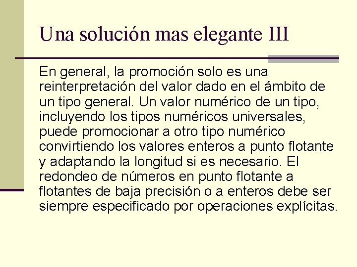 Una solución mas elegante III En general, la promoción solo es una reinterpretación del