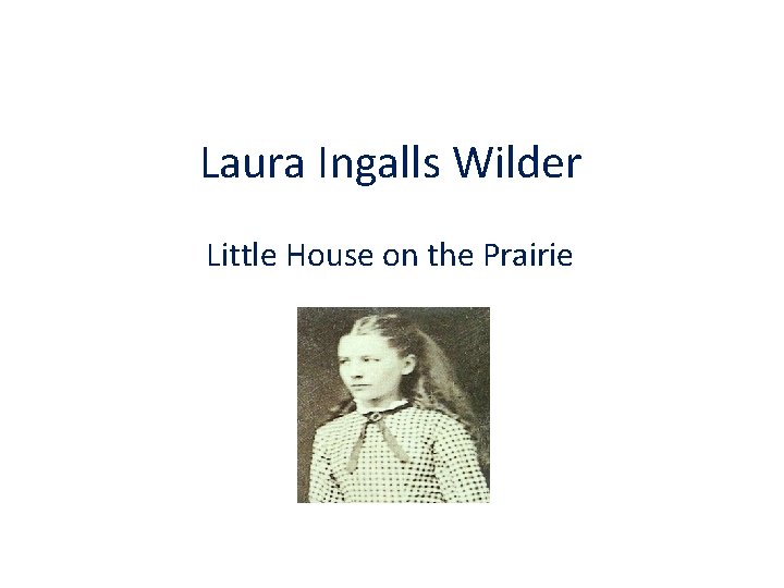 Laura Ingalls Wilder Little House on the Prairie 
