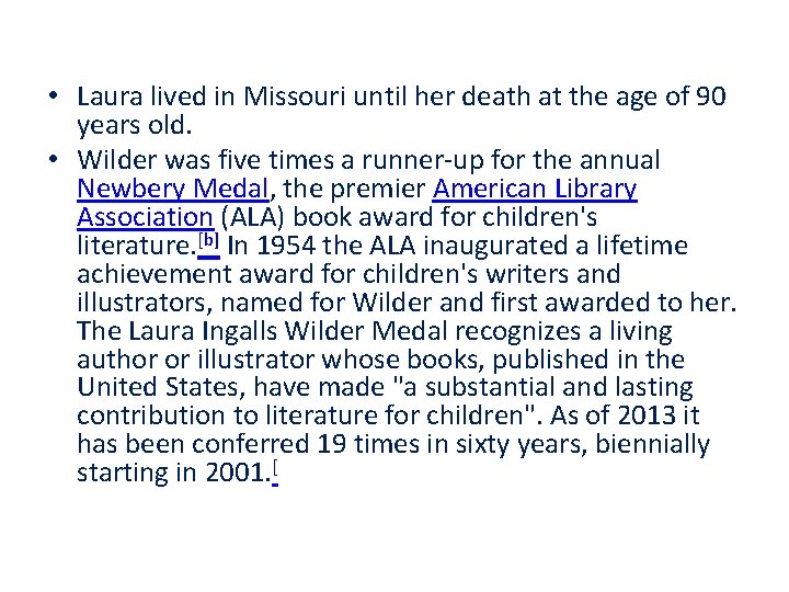  • Laura lived in Missouri until her death at the age of 90
