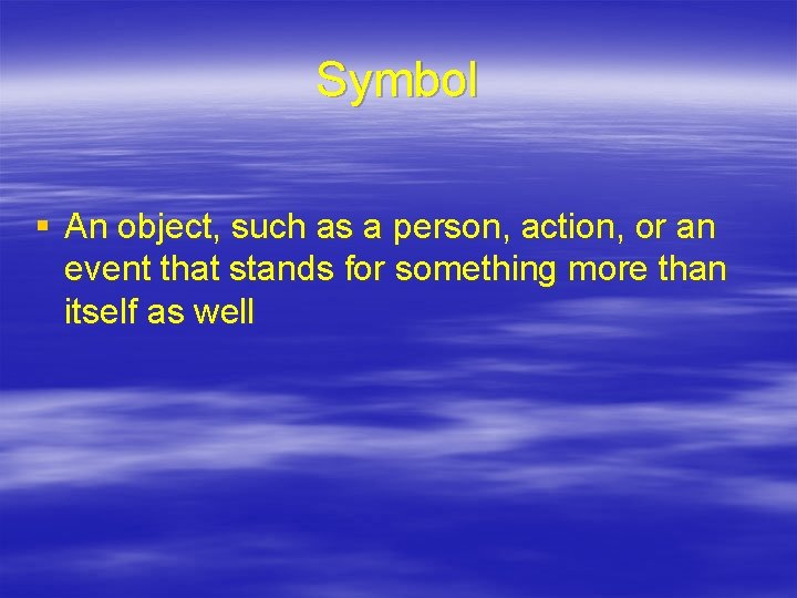Symbol § An object, such as a person, action, or an event that stands