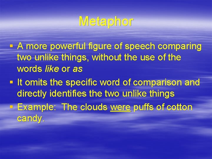 Metaphor § A more powerful figure of speech comparing two unlike things, without the