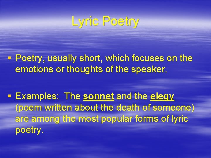 Lyric Poetry § Poetry, usually short, which focuses on the emotions or thoughts of
