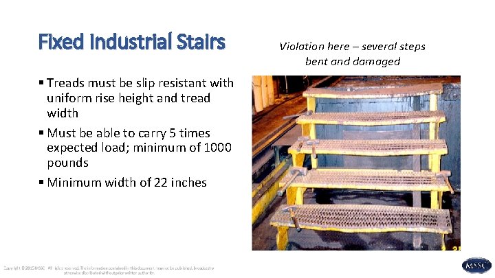 Fixed Industrial Stairs § Treads must be slip resistant with uniform rise height and