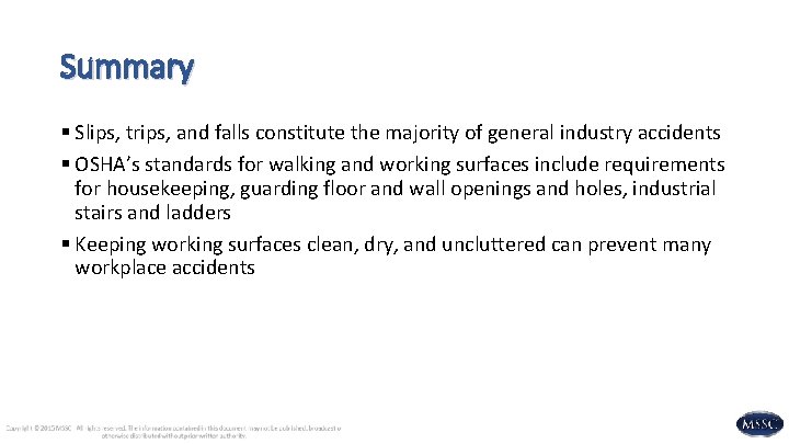 Summary § Slips, trips, and falls constitute the majority of general industry accidents §