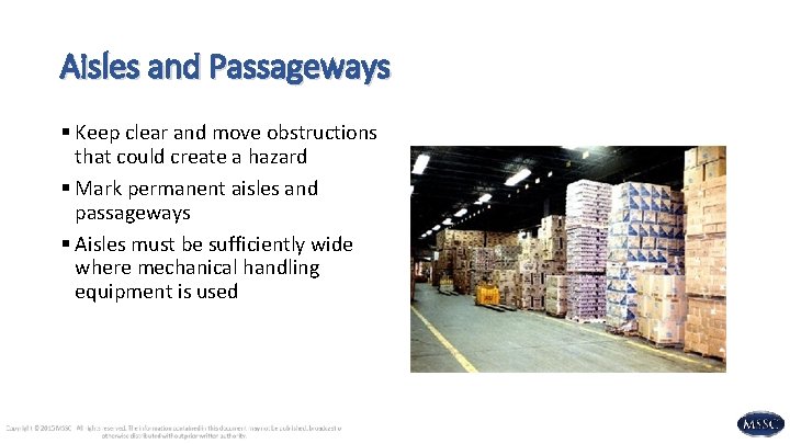 Aisles and Passageways § Keep clear and move obstructions that could create a hazard