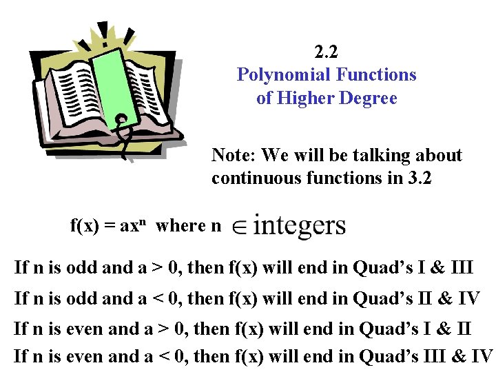 2. 2 Polynomial Functions of Higher Degree Note: We will be talking about continuous