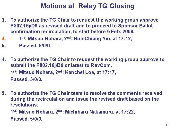 Motions at Relay TG Closing 3. To authorize the TG Chair to request the