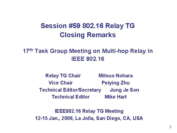 Session #59 802. 16 Relay TG Closing Remarks 17 th Task Group Meeting on