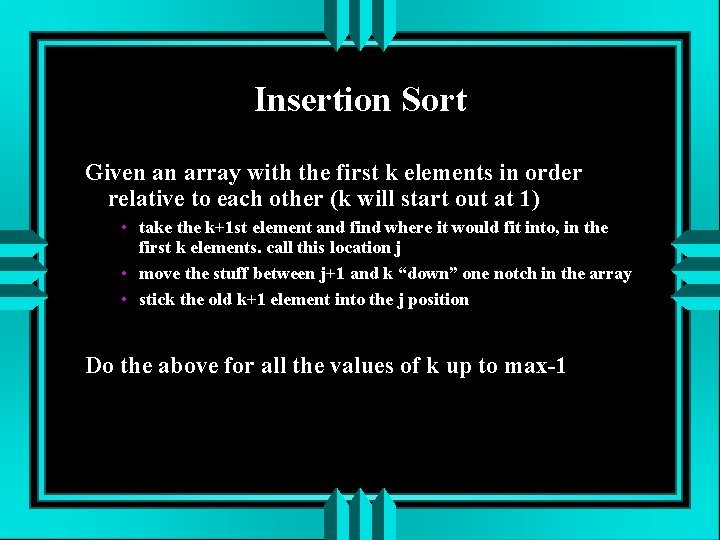 Insertion Sort Given an array with the first k elements in order relative to