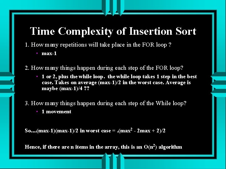 Time Complexity of Insertion Sort 1. How many repetitions will take place in the