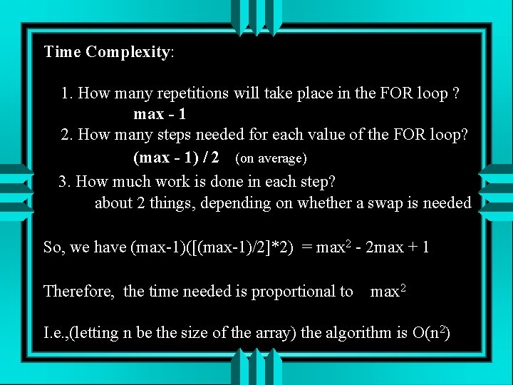 Time Complexity: 1. How many repetitions will take place in the FOR loop ?