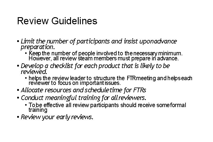 Review Guidelines • Limit the number of participants and insist upon advance preparation. •