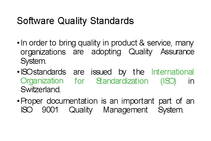 Software Quality Standards • In order to bring quality in product & service, many