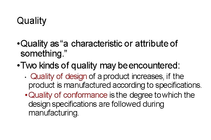 Quality • Quality as “a characteristic or attribute of something. ” • Two kinds