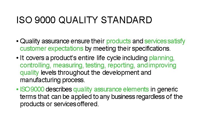 ISO 9000 QUALITY STANDARD • Quality assurance ensure their products and services satisfy customer