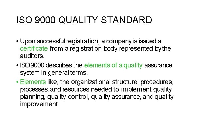 ISO 9000 QUALITY STANDARD • Upon successful registration, a company is issued a certificate
