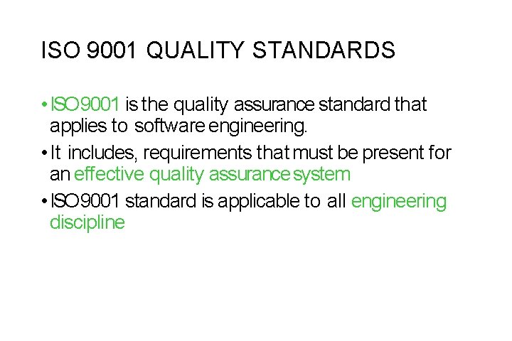 ISO 9001 QUALITY STANDARDS • ISO 9001 is the quality assurance standard that applies