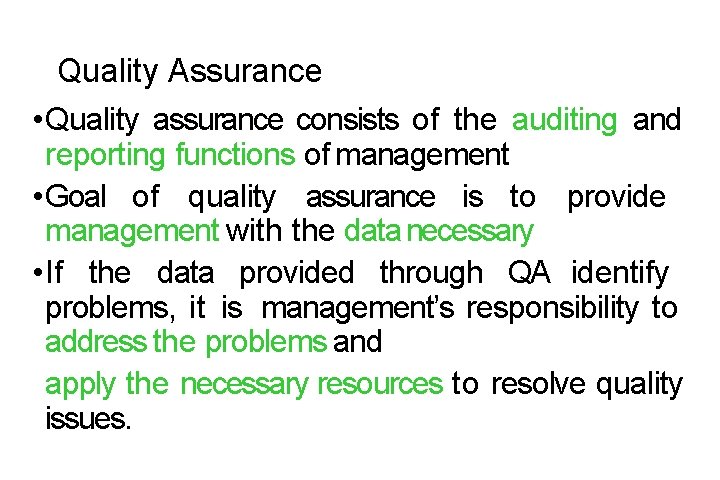 Quality Assurance • Quality assurance consists of the auditing and reporting functions of management