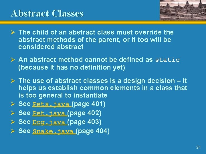 Abstract Classes Ø The child of an abstract class must override the abstract methods