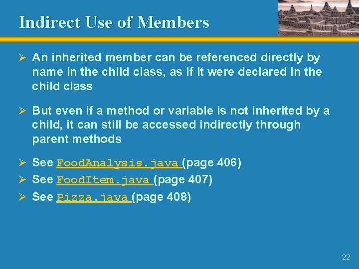 Indirect Use of Members Ø An inherited member can be referenced directly by name