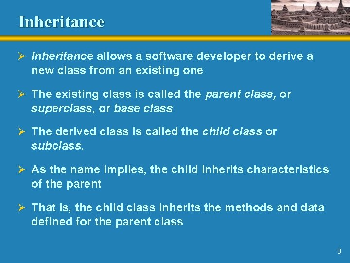 Inheritance Ø Inheritance allows a software developer to derive a new class from an