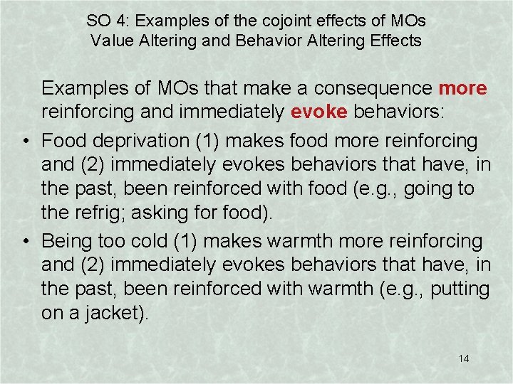 SO 4: Examples of the cojoint effects of MOs Value Altering and Behavior Altering