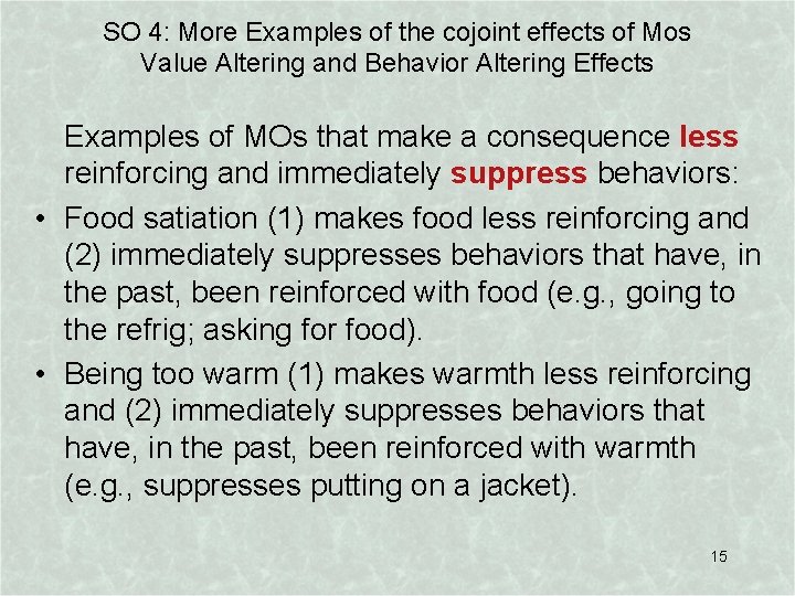 SO 4: More Examples of the cojoint effects of Mos Value Altering and Behavior