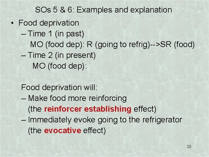 SOs 5 & 6: Examples and explanation • Food deprivation – Time 1 (in