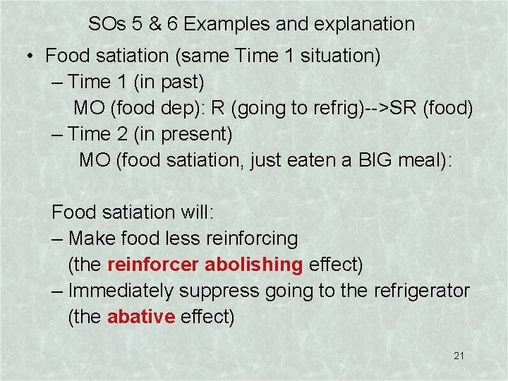 SOs 5 & 6 Examples and explanation • Food satiation (same Time 1 situation)