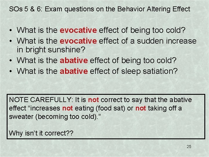 SOs 5 & 6: Exam questions on the Behavior Altering Effect • What is