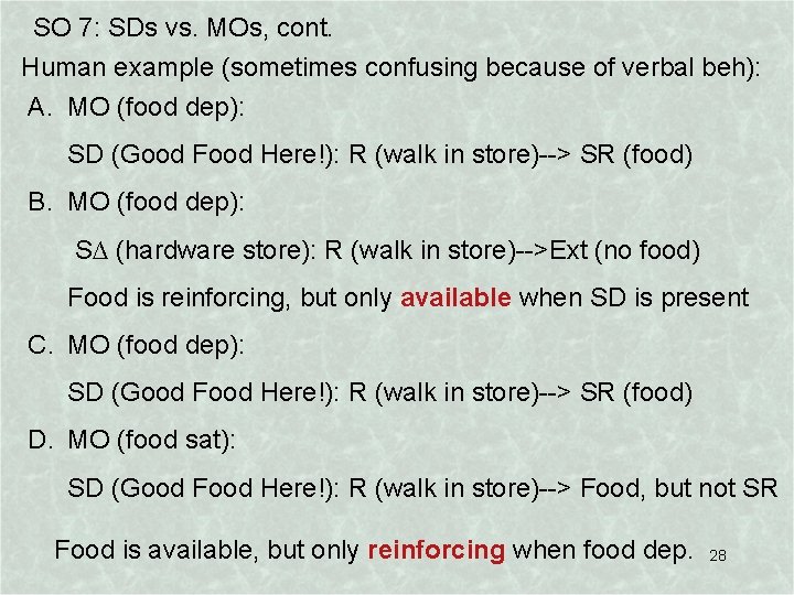 SO 7: SDs vs. MOs, cont. Human example (sometimes confusing because of verbal beh):