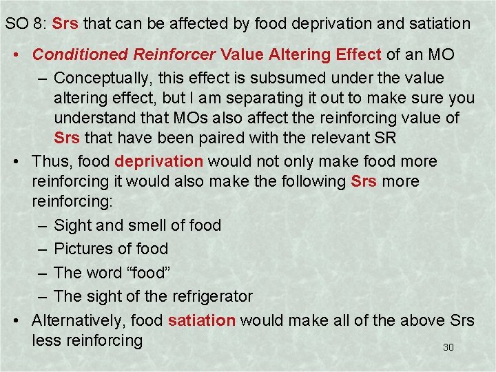 SO 8: Srs that can be affected by food deprivation and satiation • Conditioned