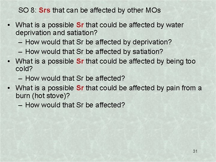 SO 8: Srs that can be affected by other MOs • What is a