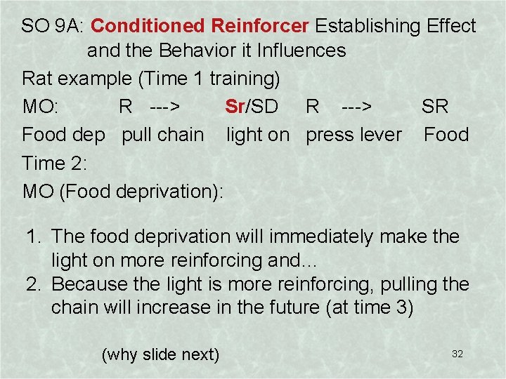 SO 9 A: Conditioned Reinforcer Establishing Effect and the Behavior it Influences Rat example