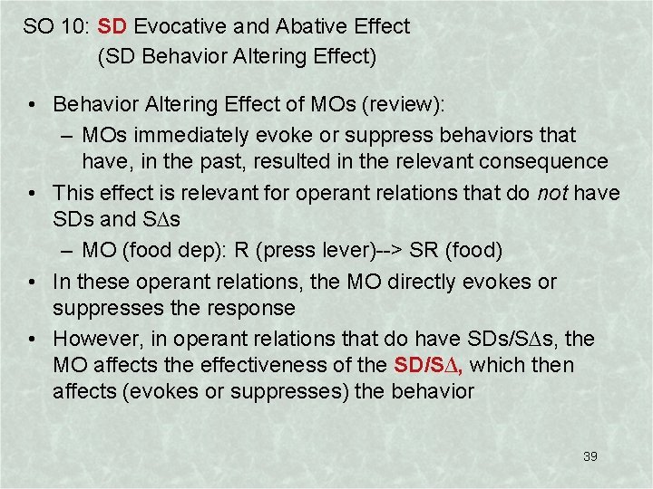 SO 10: SD Evocative and Abative Effect (SD Behavior Altering Effect) • Behavior Altering