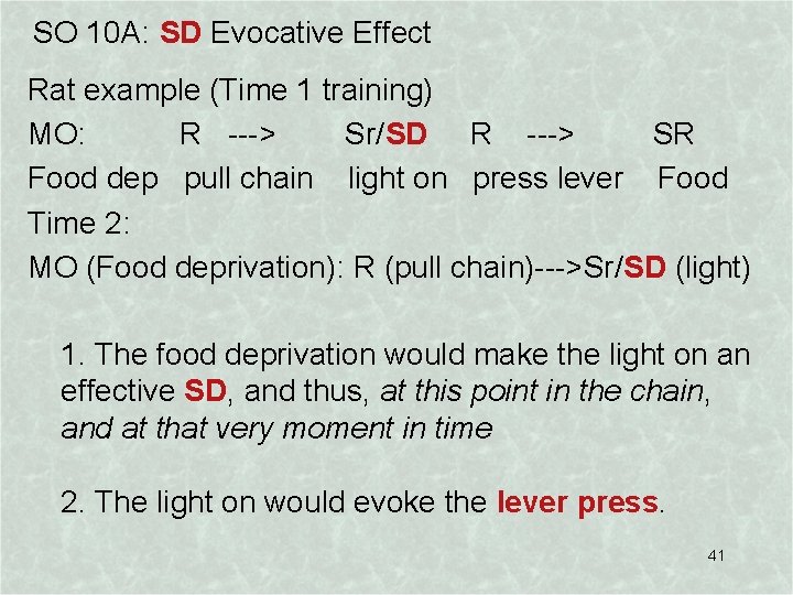 SO 10 A: SD Evocative Effect Rat example (Time 1 training) MO: R --->