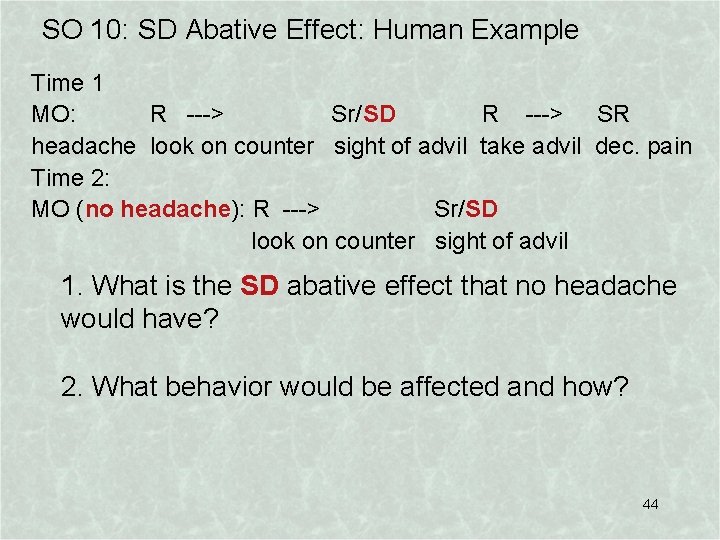SO 10: SD Abative Effect: Human Example Time 1 MO: R ---> Sr/SD R