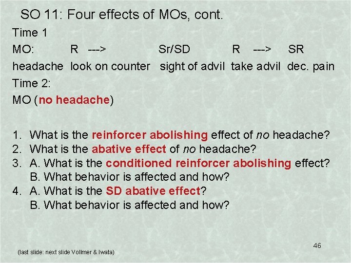 SO 11: Four effects of MOs, cont. Time 1 MO: R ---> Sr/SD R