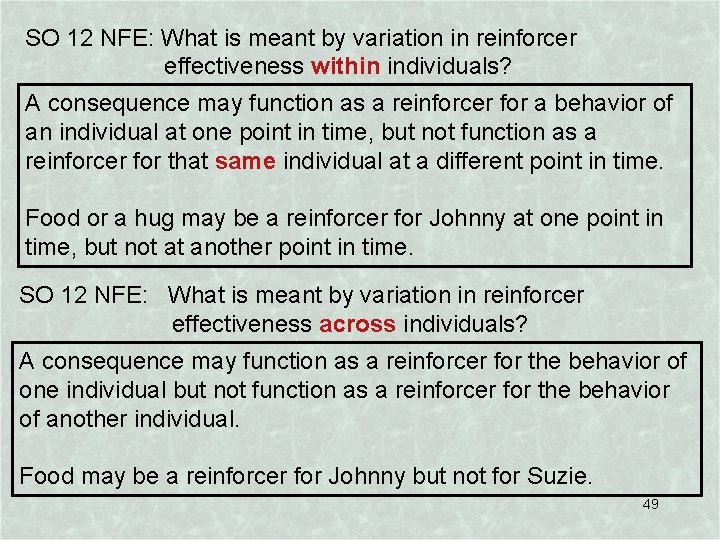SO 12 NFE: What is meant by variation in reinforcer effectiveness within individuals? A