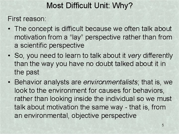 Most Difficult Unit: Why? First reason: • The concept is difficult because we often