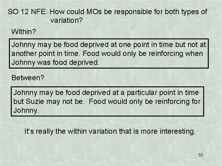 SO 12 NFE: How could MOs be responsible for both types of variation? Within?