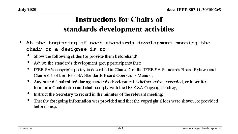 July 2020 doc. : IEEE 802. 11 -20/1002 r 3 Instructions for Chairs of