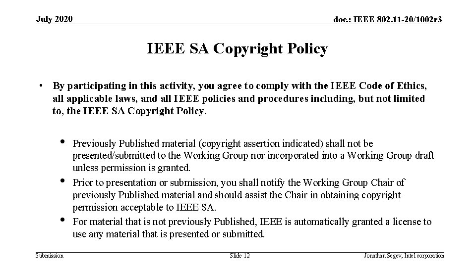July 2020 doc. : IEEE 802. 11 -20/1002 r 3 IEEE SA Copyright Policy