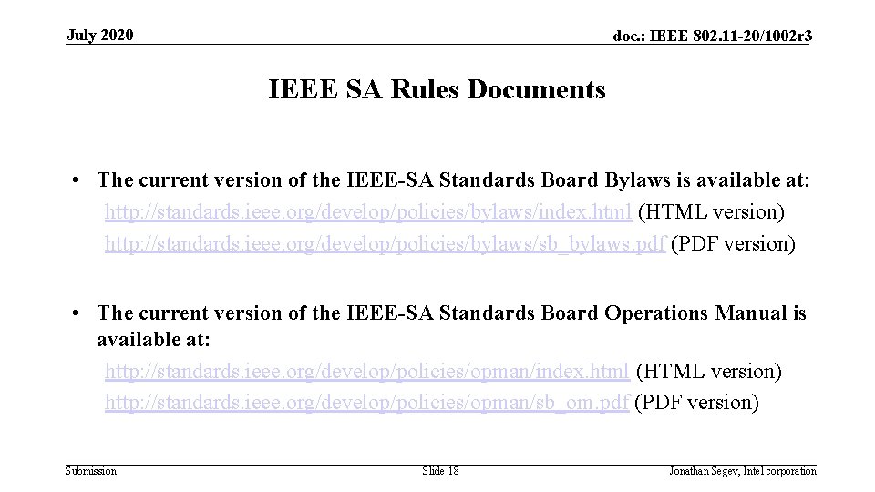 July 2020 doc. : IEEE 802. 11 -20/1002 r 3 IEEE SA Rules Documents