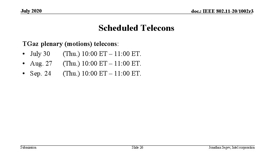 July 2020 doc. : IEEE 802. 11 -20/1002 r 3 Scheduled Telecons TGaz plenary