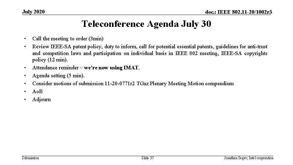 July 2020 doc. : IEEE 802. 11 -20/1002 r 3 Teleconference Agenda July 30