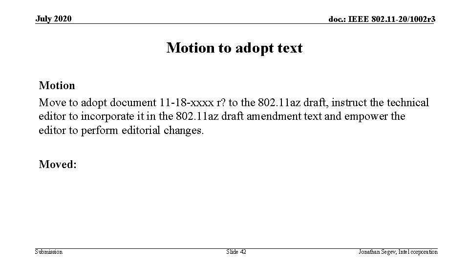 July 2020 doc. : IEEE 802. 11 -20/1002 r 3 Motion to adopt text