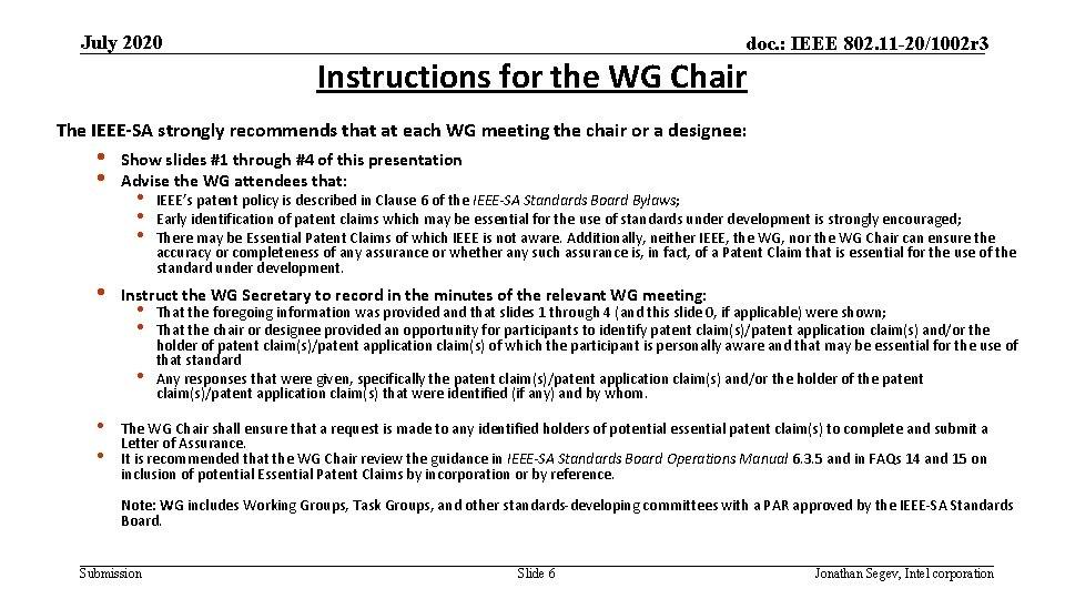 July 2020 doc. : IEEE 802. 11 -20/1002 r 3 Instructions for the WG